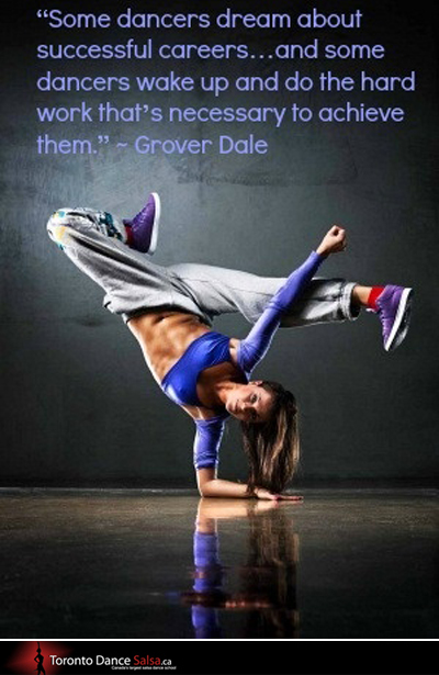 “Some dancers dream about successful careers… and some dancers wake up and do the hard work that’s necessary to achieve them.” – Grover Dale 